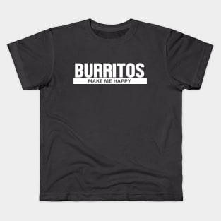 Burritos Make Me Happy Kids T-Shirt